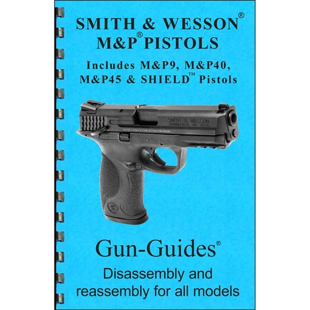 ASSEMBLY AND DISASSEMBLY GUIDE FOR THE SMITH & WESSON M&P