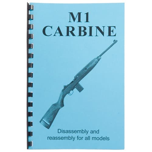 ASSEMBLY AND DISASSEMBLY GUIDE FOR THE M1 CARBINE