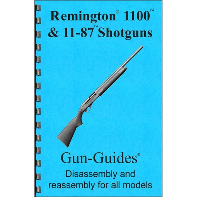 ASSEMBLY AND DISASSEMBLY GUIDE FOR THE REMINGTON 1100